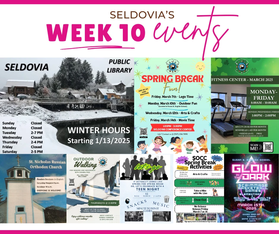 Hello, Seldovia! Welcome to Week 10 of 2025!