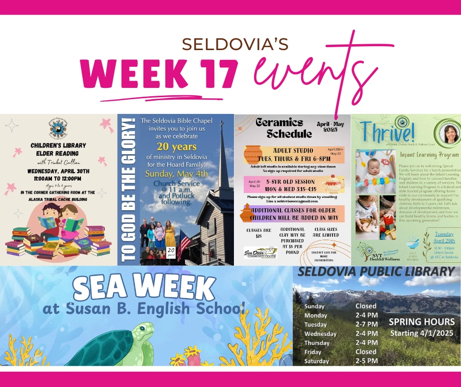 Hello, Seldovia! Welcome to Week 17 of 2025!
