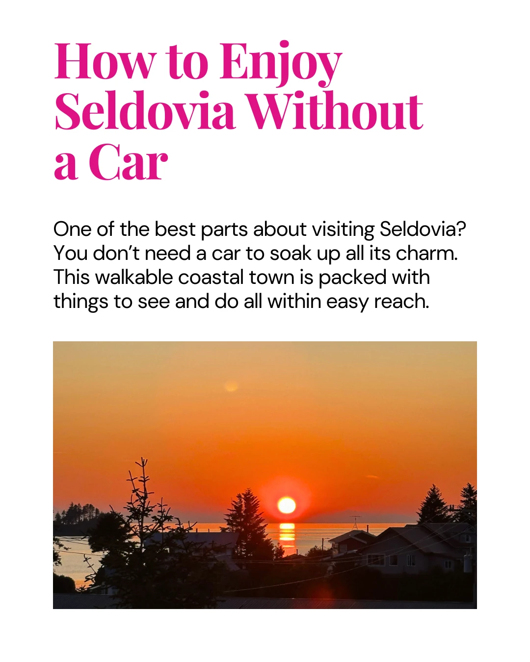 In Seldovia, the journey is part of the experience and the best views are often found on foot or by pedal.