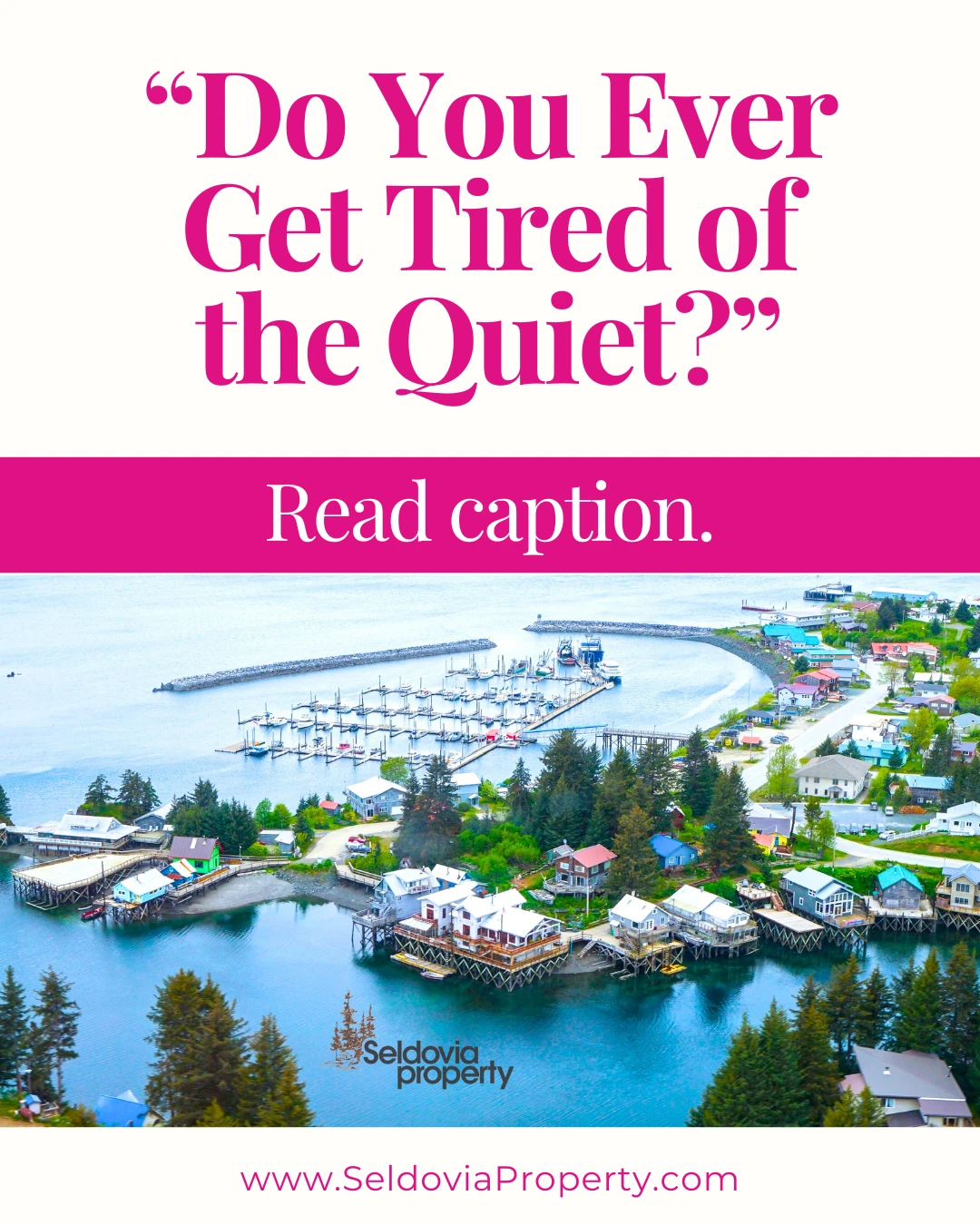 It’s a question locals in Seldovia hear often and the answer is almost always the same: