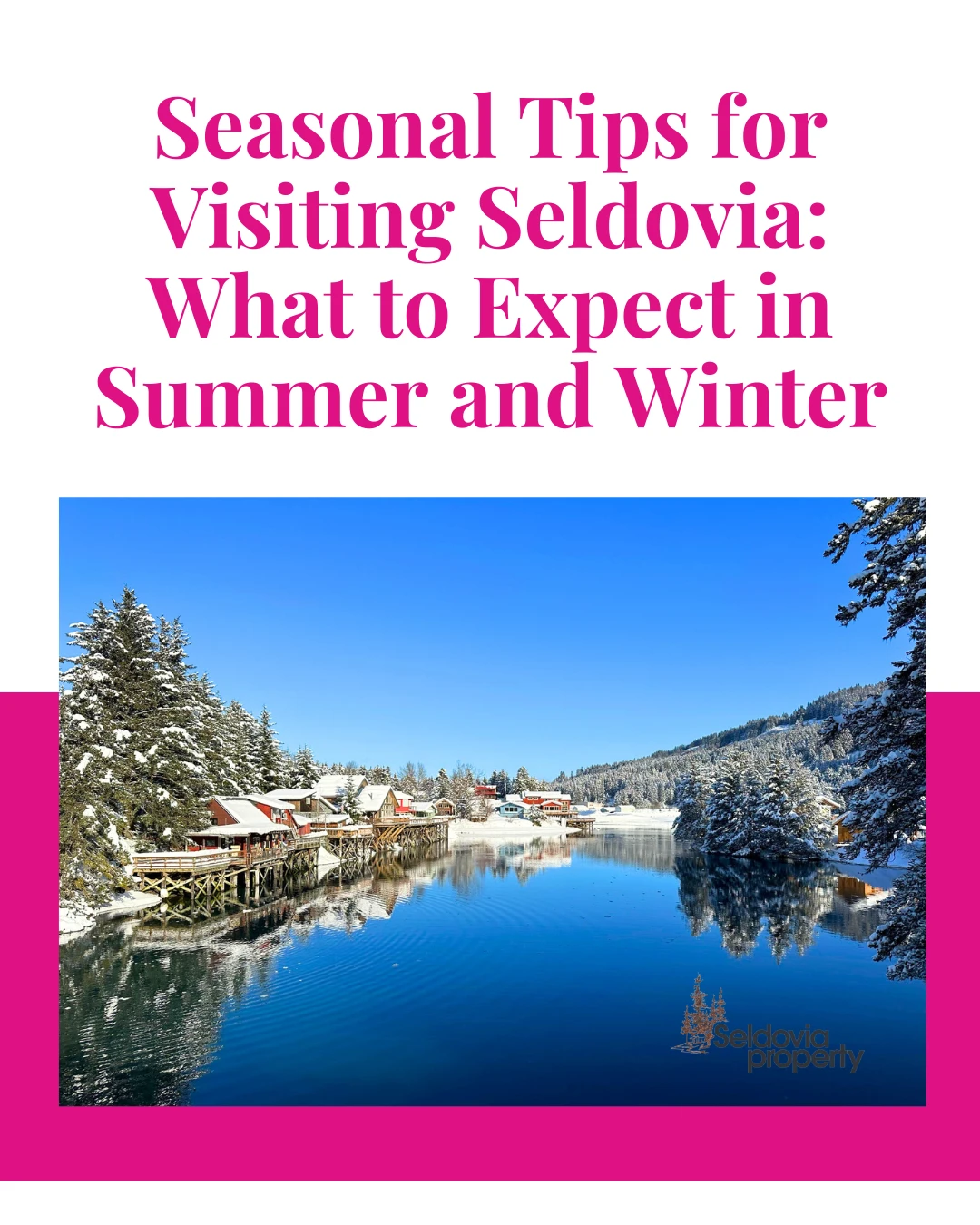 Seldovia is beautiful year-round, but each season brings its own magic and its own planning needs.