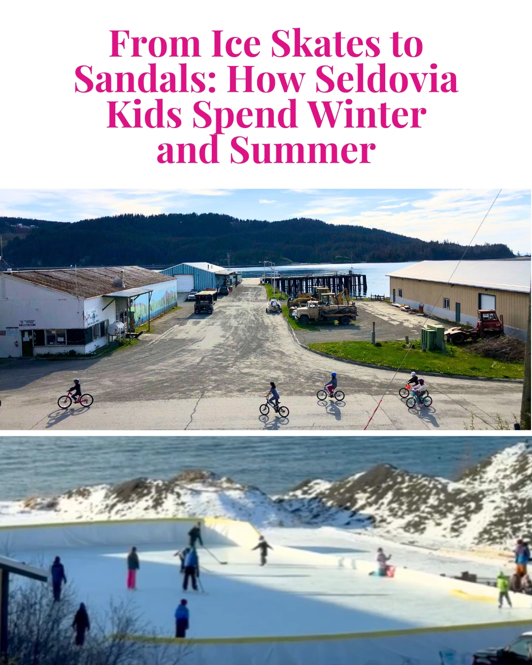 In Seldovia, childhood is a year-round adventure shaped by the rhythm of the seasons. 