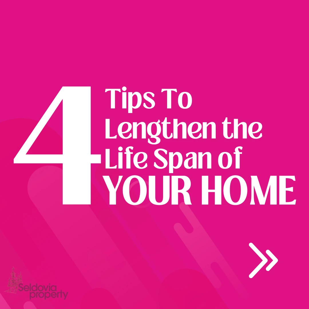 4 Tips To Lengthen the Life Span of Your Home