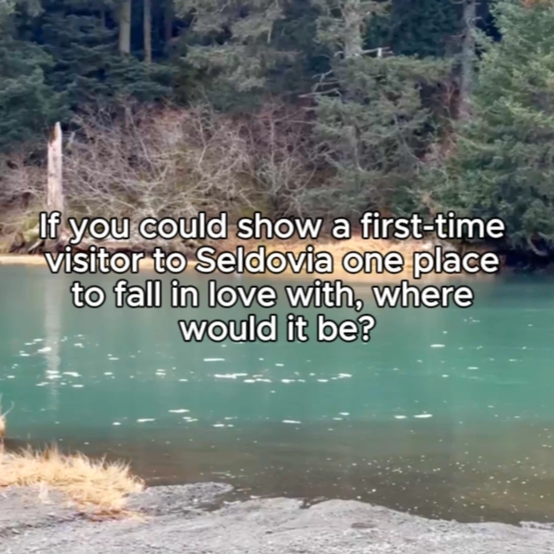 If you could show a first-time visitor to Seldovia one place  to fall in love with, where would it be?