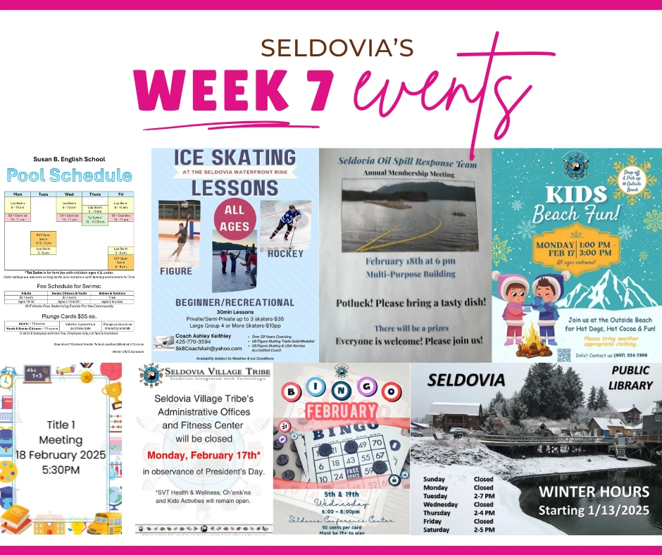 Hello, Seldovia! Welcome to Week 7 of 2025!